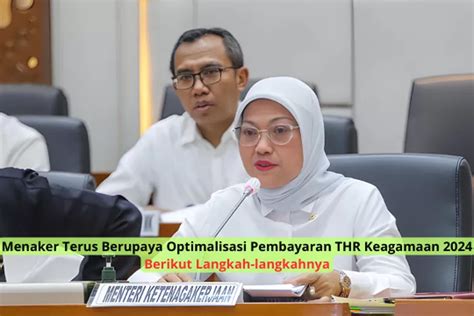 Menaker Terus Berupaya Optimalisasi Pembayaran THR Keagamaan Tahun 2024