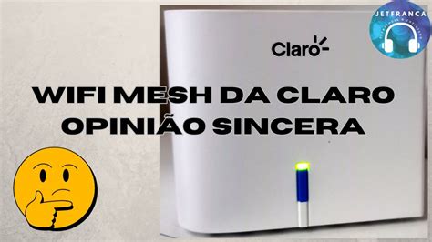 WIFI MESH DA CLARO OPINIÃO SINCERA YouTube