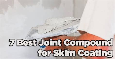 7 Best Joint Compound For Skim Coating 2024 Review