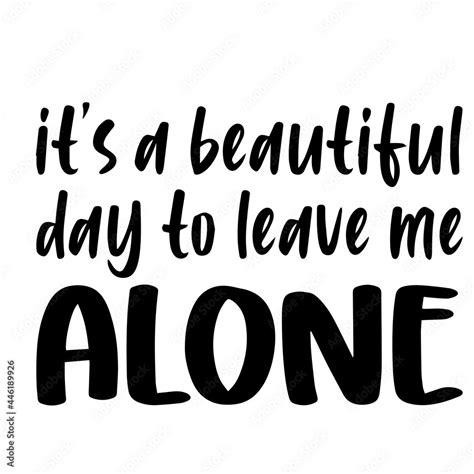 Leave Me Alone Quotes