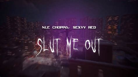 Nle Choppa Sexyy Red Slut Me Out [ Sped Up ] Lyrics Youtube