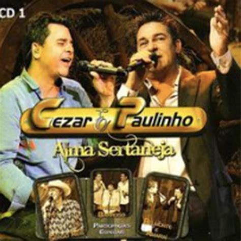 Cezar E Paulinho Alma Sertaneja Discografia De Cezar E Paulinho