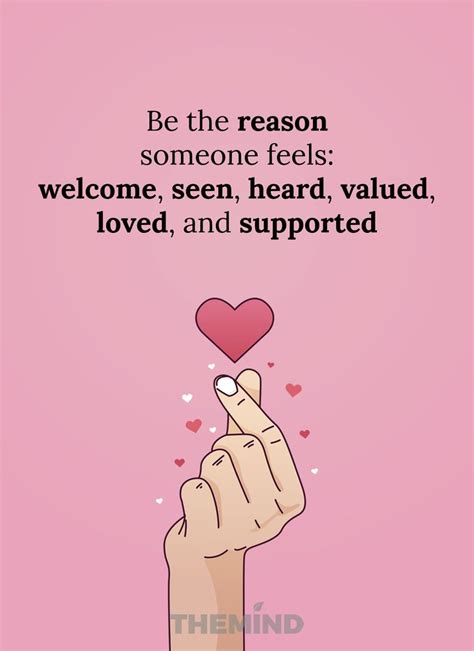 Be The Reason Someone Feels Welcome Seen Heard Valued Loved And