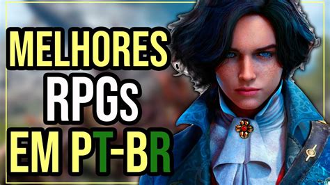 10 MELHORES RPGs para se jogar em PORTUGUÊS Parte 2 YouTube