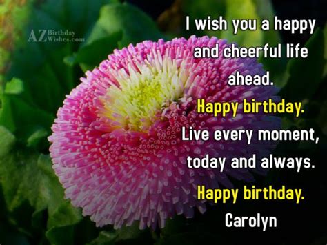 Happy Birthday Carolyn - AZBirthdayWishes.com