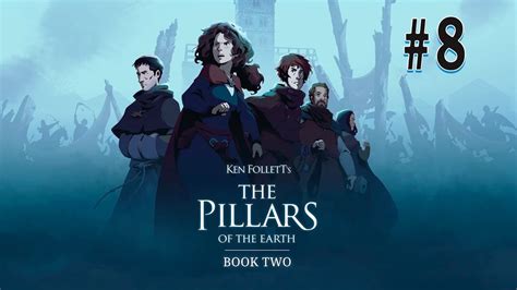 Pillars of the Earth / Столпы Земли: Книга 2 - Сея ветер / #8 - YouTube