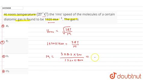 At Room Temperature C The Rms Speed Of The Molecules Of A