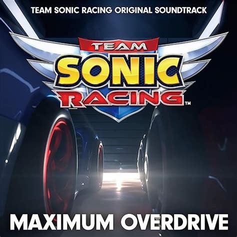 Maximum Overdrive Team Sonic Racing Original Soundtrack Von Sonic The