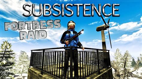 RAID ON THE FORTRESS Subsistence Gameplay S6 156 YouTube