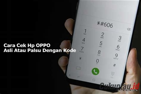 Cara Cek Hp Oppo Asli Atau Palsu Dengan Kode Termudah Cukuptau Id