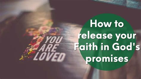 How To Release Your Faith In God S Promises