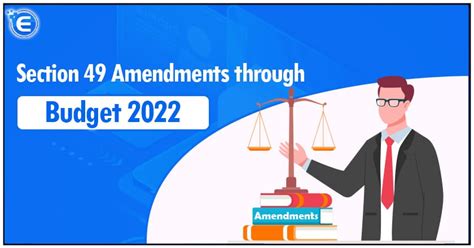 Section 49 Amendments Through Budget 2022 Enterlices