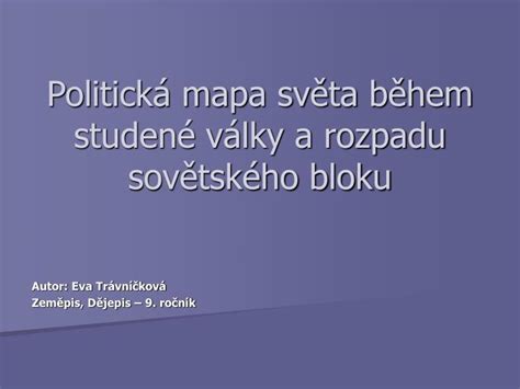 PPT Politická mapa světa během studené války a rozpadu sovětského