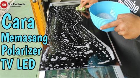 Cara Memasang Polarizer Tv Led Youtube