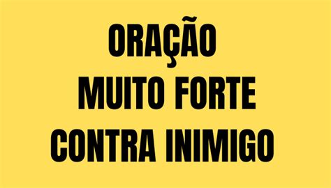 Ora O Muito Forte Contra Inimigo Em Busca Da Prote O Divina