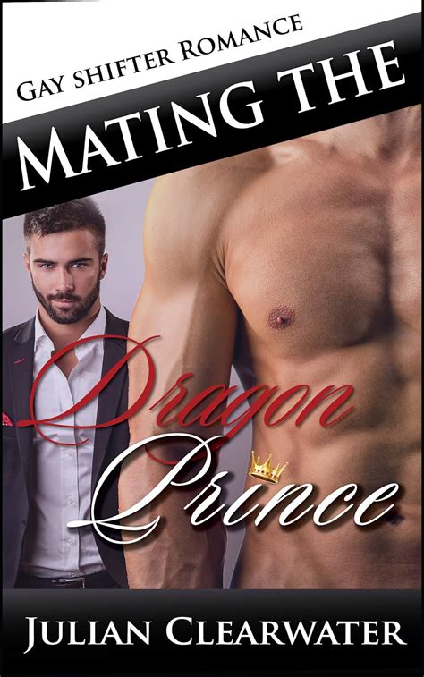 Mating The Dragon Prince Gay Shifter Romance Kindle Edition By Clearwater Julian