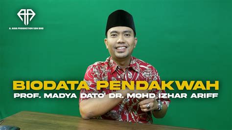 BIODATA PENDAKWAH EPISOD 1 PROF MADYA DATO DR MOHD IZHAR ARIFF