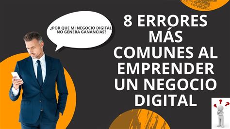 Los 8 Errores Más Comunes Al Emprender Un Negocio Digital 💸💸 Youtube