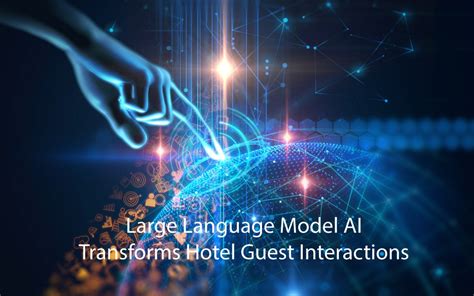 Large Language Model Ai Transforms Hotel Guest Interactions Fourteen Ip