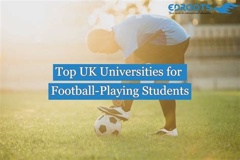 Top Uk Universities For Football Playing Students