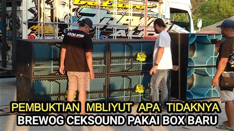 DIANGGAP GAK MBLIYUTPEMBUKTIAN CEKSOUND BREWOG PAKAI BOX BARU YouTube