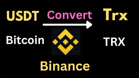 How To USDT Convert Into Trx In Binance Trx Convert Into Usdt In