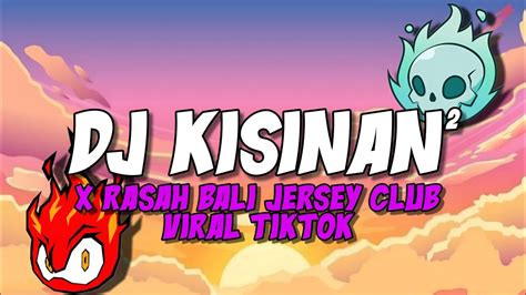 DJ KISINAN 2 X RASAH BALI JERSEY CLUB VIRAL TIKTOK YouTube