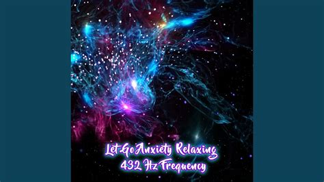 Let Go Anxiety Relaxing Hz Frequency Youtube Music