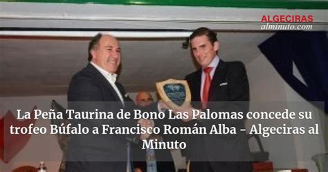 La Peña Taurina de Bono Las Palomas concede su trofeo Búfalo a