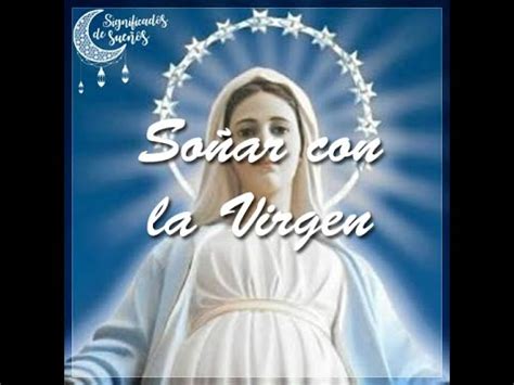 Significado de soñar con la virgen Significado de los sueños YouTube