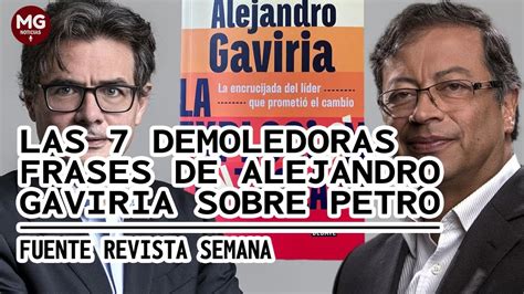 Las Demoledoras Frases De Alejandro Gaviria Sobre Gustavo Petro