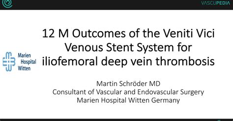 12 M Outcomes Of The Veniti Vici Venous Stent System For Iliofemoral