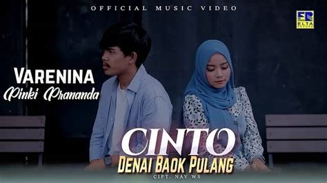 Varenina Ft Pinki Prananda Cinto Denai Baok Pulang Official Video