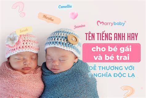 100 Tên Tiếng Anh Hay Cho Bé Gái Và Bé Trai Dễ Thương Với ý Nghĩa