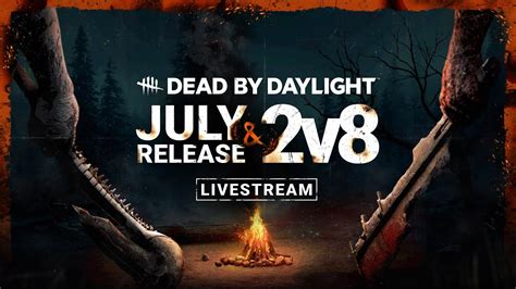 Dead By Daylight July Release And 2v8 Livestream Youtube