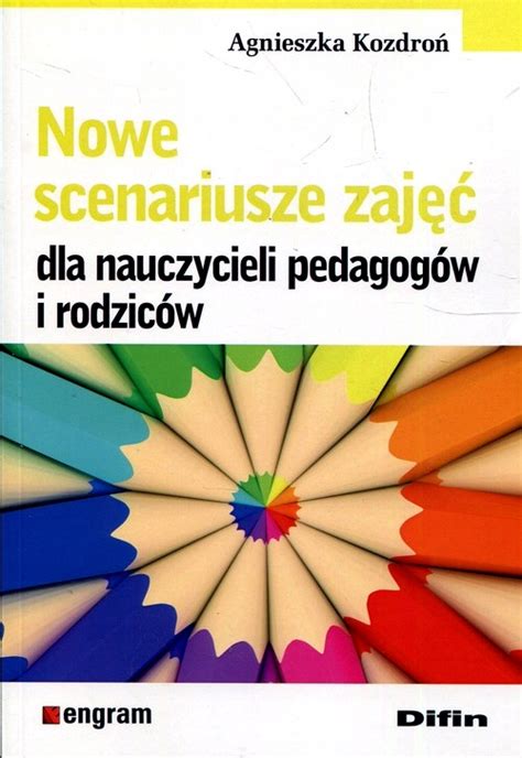 Nowe Scenariusze Zaj Dla Nauczycieli Pedagog W I Rodzic W