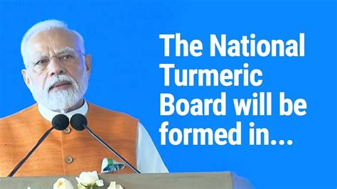 PM Modi Makes A Significant Announcement To Support Turmeric Farmers In