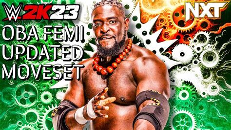 WWE 2K23 Oba Femi Updated Moveset Base Superstar Settings YouTube