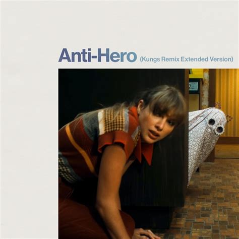 Taylor Swift Anti Hero Kungs Remix Extended Version Lyrics Genius