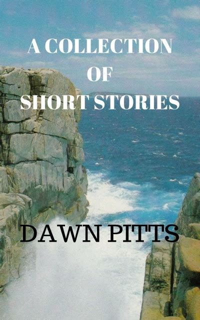 Smashwords A Collection Of Short Stories A Book By Dawn Pitts