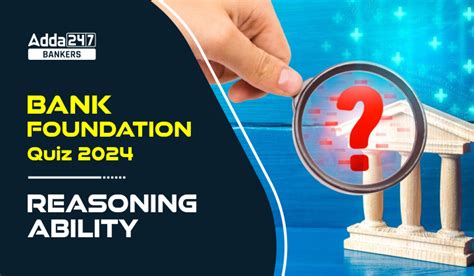 Reasoning Quiz For Bank Foundation Th January