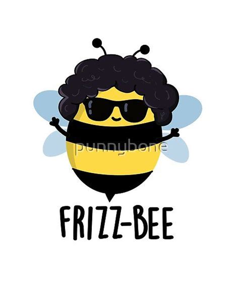 Frizz Bee Funny Afro Bee Puns By Punnybone Redbubble Bee Puns Bee