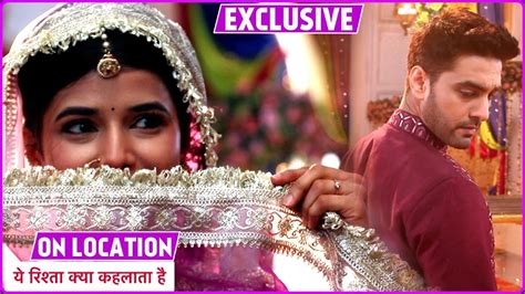 Yeh Rishta Kya Kehlata Hai On Location Armaan Abhira Ka Romance