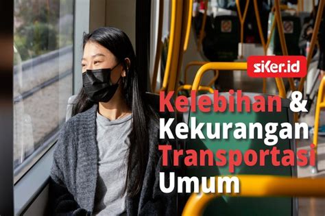 3 Kelebihan Dan Kekurangan Naik Transportasi Umum Ke Kantor Lainya