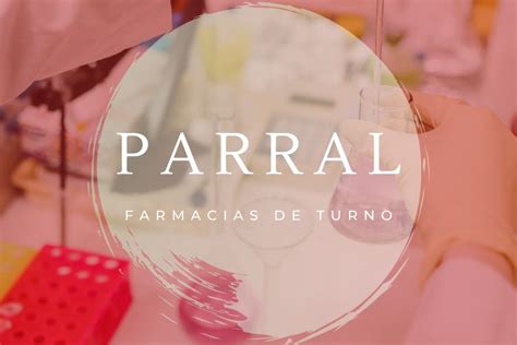 Farmacias De Turno Para Hoy En Parral ACTUALIZADO