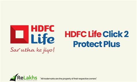 Hdfc Life S Click Protect Plus Review Benefits Explained