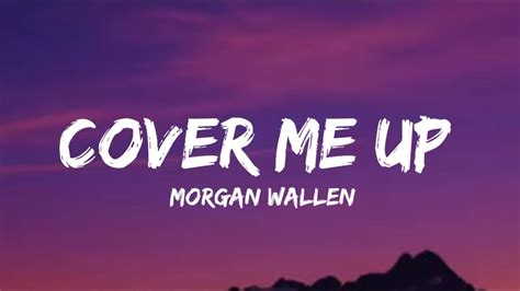 Morgan Wallen - Cover Me Up (lyrics) - YouTube