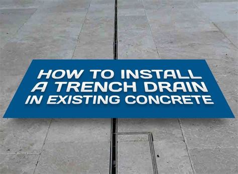 Installing A Channel Drain In Existing Concrete Important