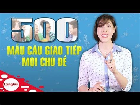 500 câu tiếng Anh giao tiếp thông dụng giúp bạn chém gió như TÂY