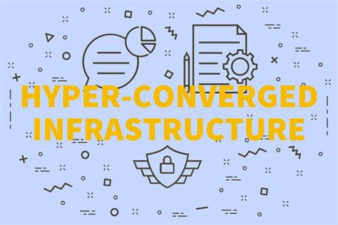 Hyperconverged Infrastructure Streamlining Complex It Operations